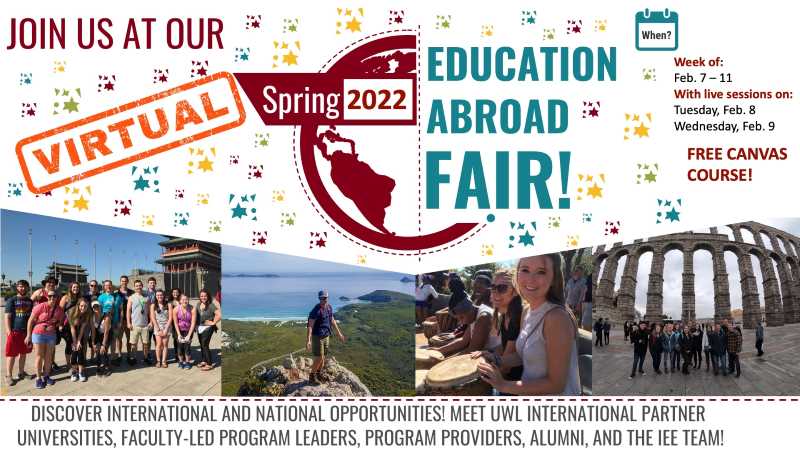 Join us at our virtual spring 2022 education abroad fair. When? Week of: Feb. 7-11. With live sessions Tuesday, Feb. 8, Wednesday Feb. 9. Free Canvas Course. Image features students during their education abroad studies in various countries. 