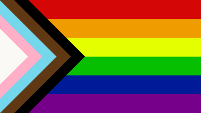 Progress Pride Flag - White, Pink, Blue, Brown, and Black triangle. Red, Orange, Yellow, Green, Blue, and Purple.
