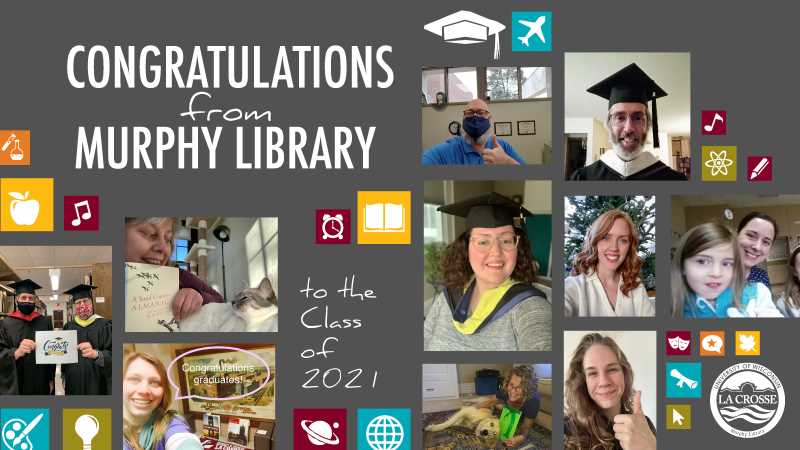 Congratulations from Murphy Library to the class of 2021