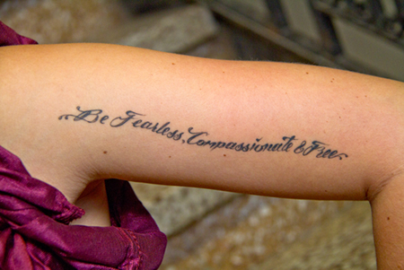 tattoo  “Be fearless, compassionate and free.”