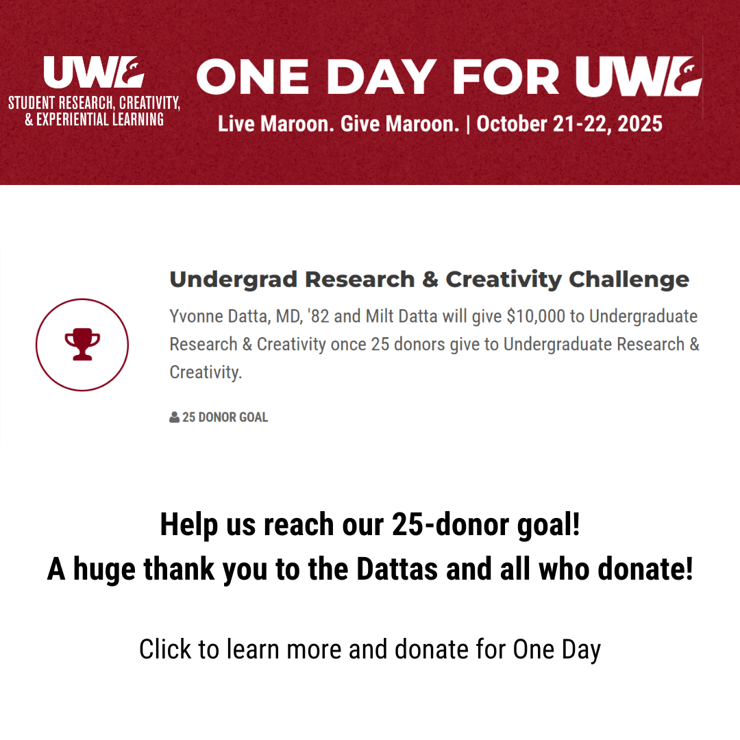 The image displays the SRCEL logo next to text that reads, "One Day for UWL: Live Maroon, Give Maroon, October 21-22." White text on a maroon background.
Below is a trophy icon next to text that reads, "Undergrad Research & Creativity Challenge: Yvonne Datta, MD, '82 and Milt Datta will give $10,000 to Undergraduate Research & Creativity once 25 donors give to Undergraduate Research & Creativity."
At the bottom of the image it reads: "Help us reach our 25-donor goal! A huge thank you to the Dattas and all who donate! Click to learn more and donate for One Day."
